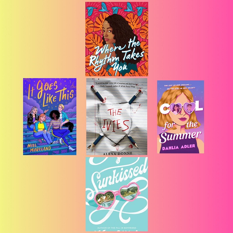 A Photo Collage of Hot Summer Reads, Sun Kissed by Kasie West, Cool for the Summer by Dahlia Adler, Where the Rhythm Takes You by Sarah Dass, The Ivies by Alexa Donne, It Goes Like This by Miel Moreland